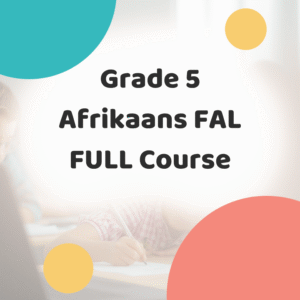 Grade 5 Afrikaans FAL - FULL Course Thumbnail