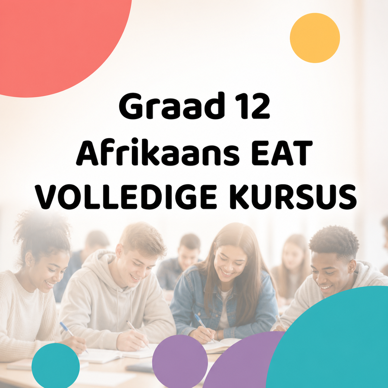 Graad 12 Afrikaans EAT – Volledige Kursus